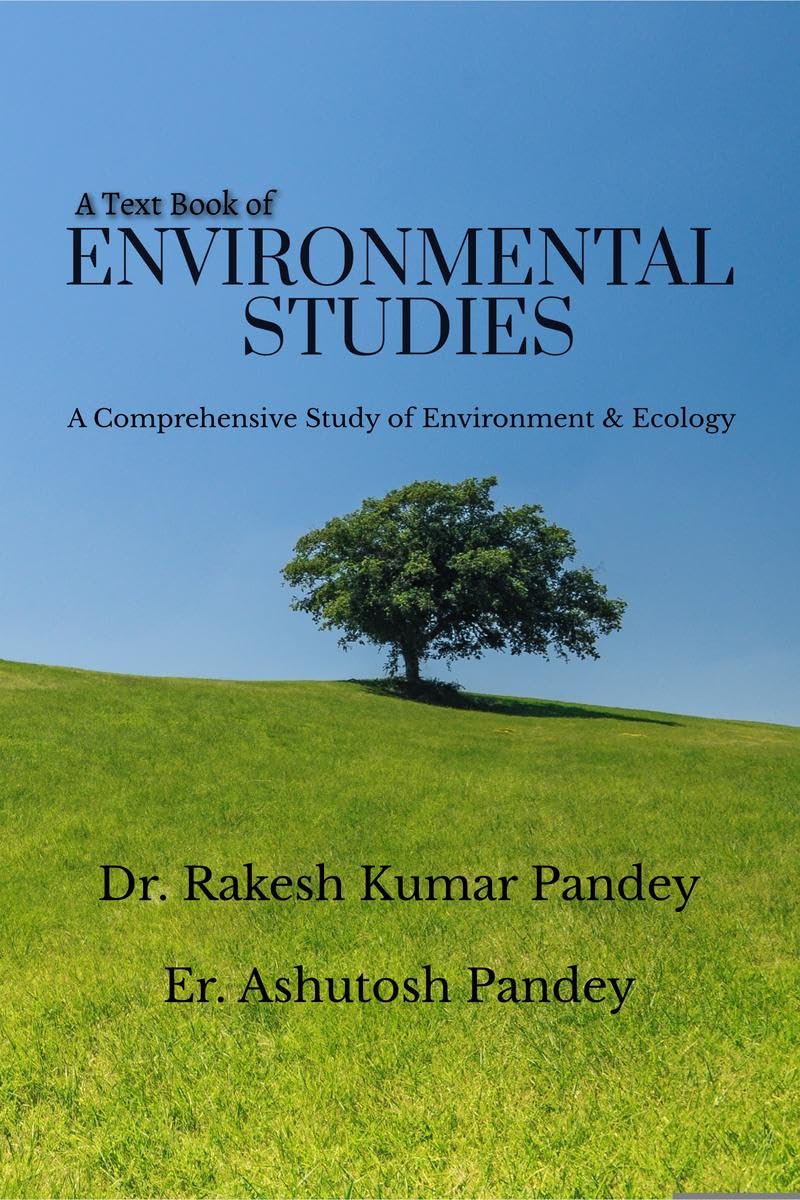 A Text Book of Environmental Studies : A Comprehensive Study of Environment and Ecology