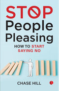 Stop People Pleasing: How To Start Saying No