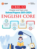 Gkp Cbse Class Xii 2025 : English Core Chapter And TopicWise Solved Papers 2011  2024