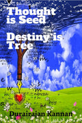 Thought Is Seed; Destiny Is Tree; : Mind & Body