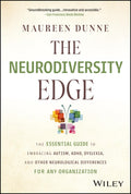The Neurodiversity Edge: The Essential Guide to Embracing Autism, ADHD, Dyslexia, and Other Neurological Differences for Any Org