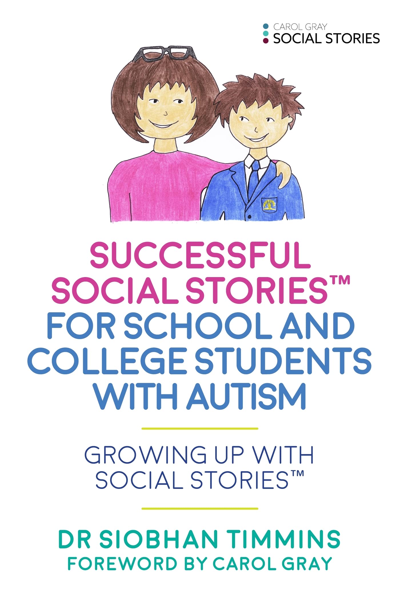 Successful Social Stories for School and College Students with Autism (Growing Up with Social Stories)