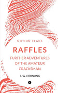 Raffles : Further Adventures Of The Amateur Cracksman