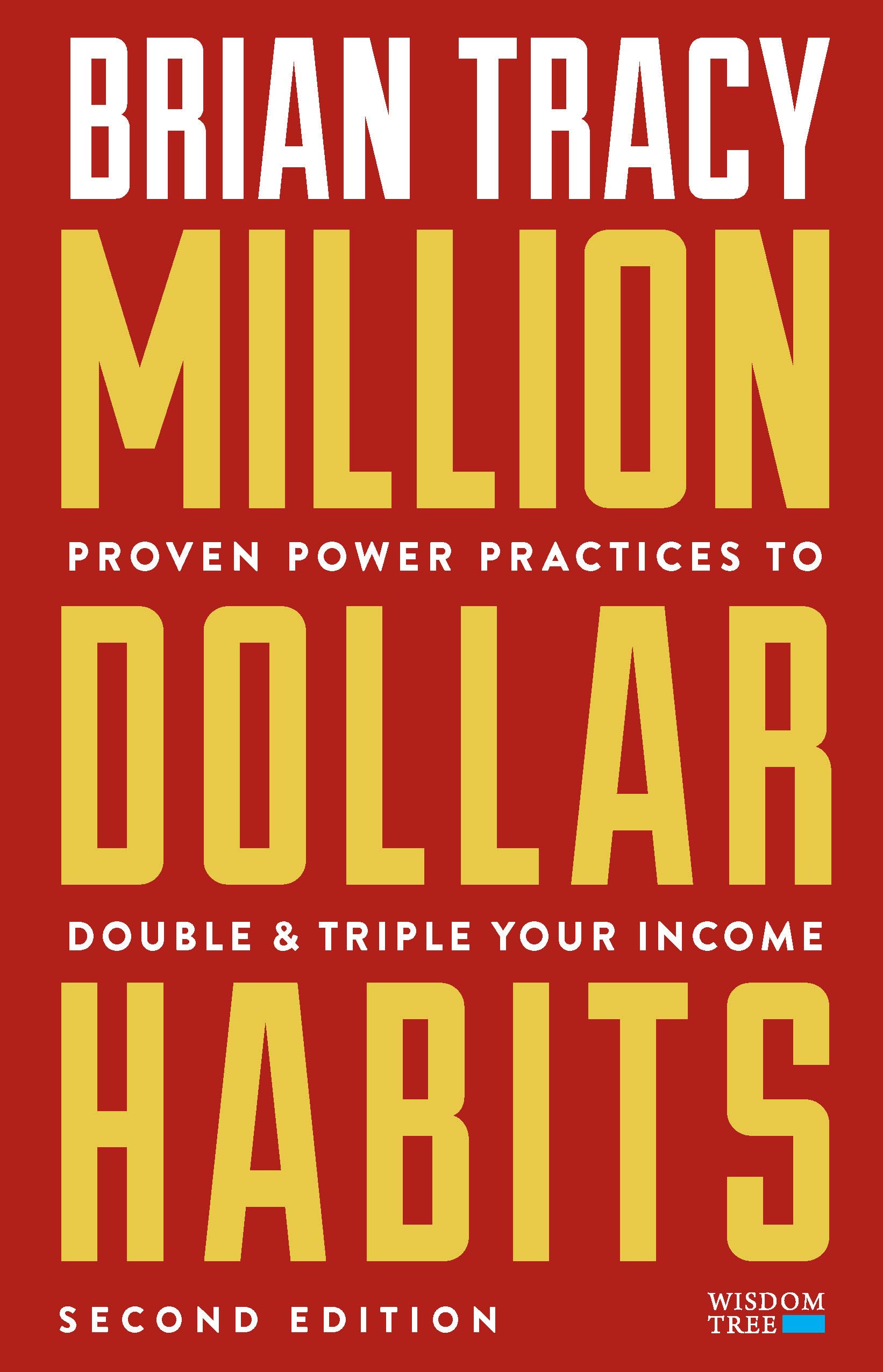 Million Dollar Habits: Proven Power Practices to Double and Triple Your Income