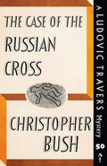The Case of the Russian Cross: A Ludovic Travers Mystery: 50 (The Ludovic Travers Mysteries)