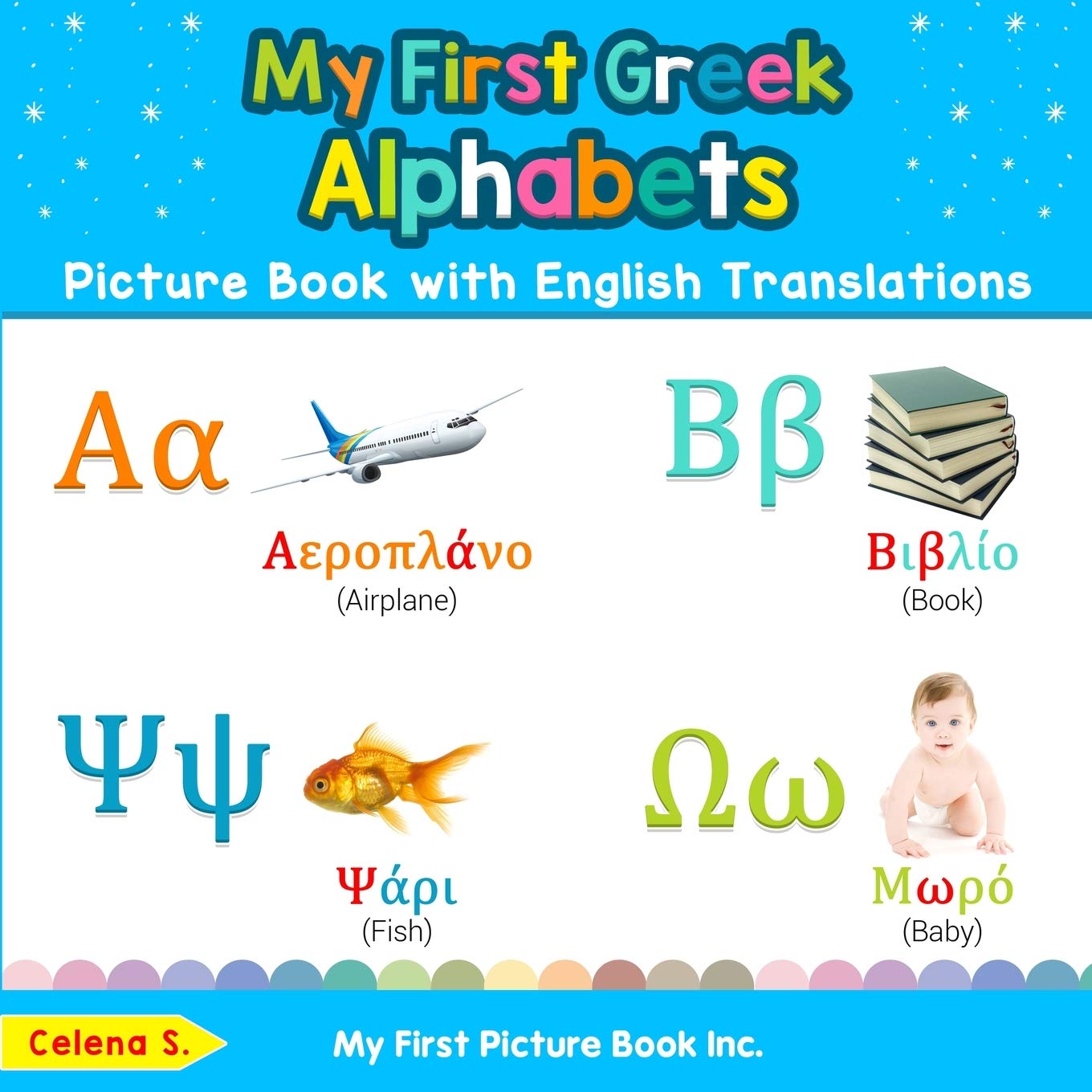 My First Greek Alphabets Picture Book with English Translations: Bilingual Early Learning & Easy Teaching Greek Books for Kids (