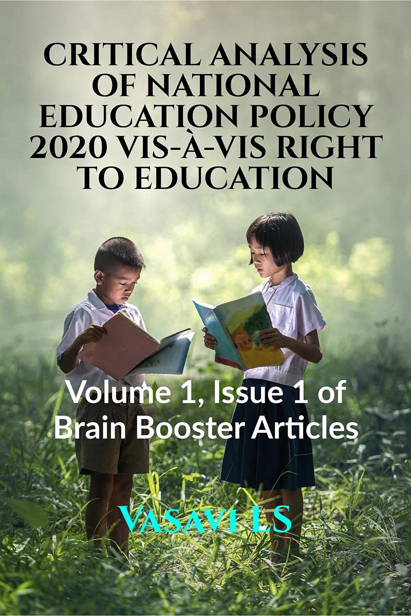 Critical Analysis Of National Education Policy 2020 VisVis Right To Education : Volume 1, Issue 1 Of Brain Booster Articles