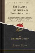 The Marine Engineer and Naval Architect, Vol. 37: An Illustrated Journal of Marine Engineering, Shipbuilding, Steam Navigation a