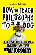 How To Teach Philosophy To Your Dog