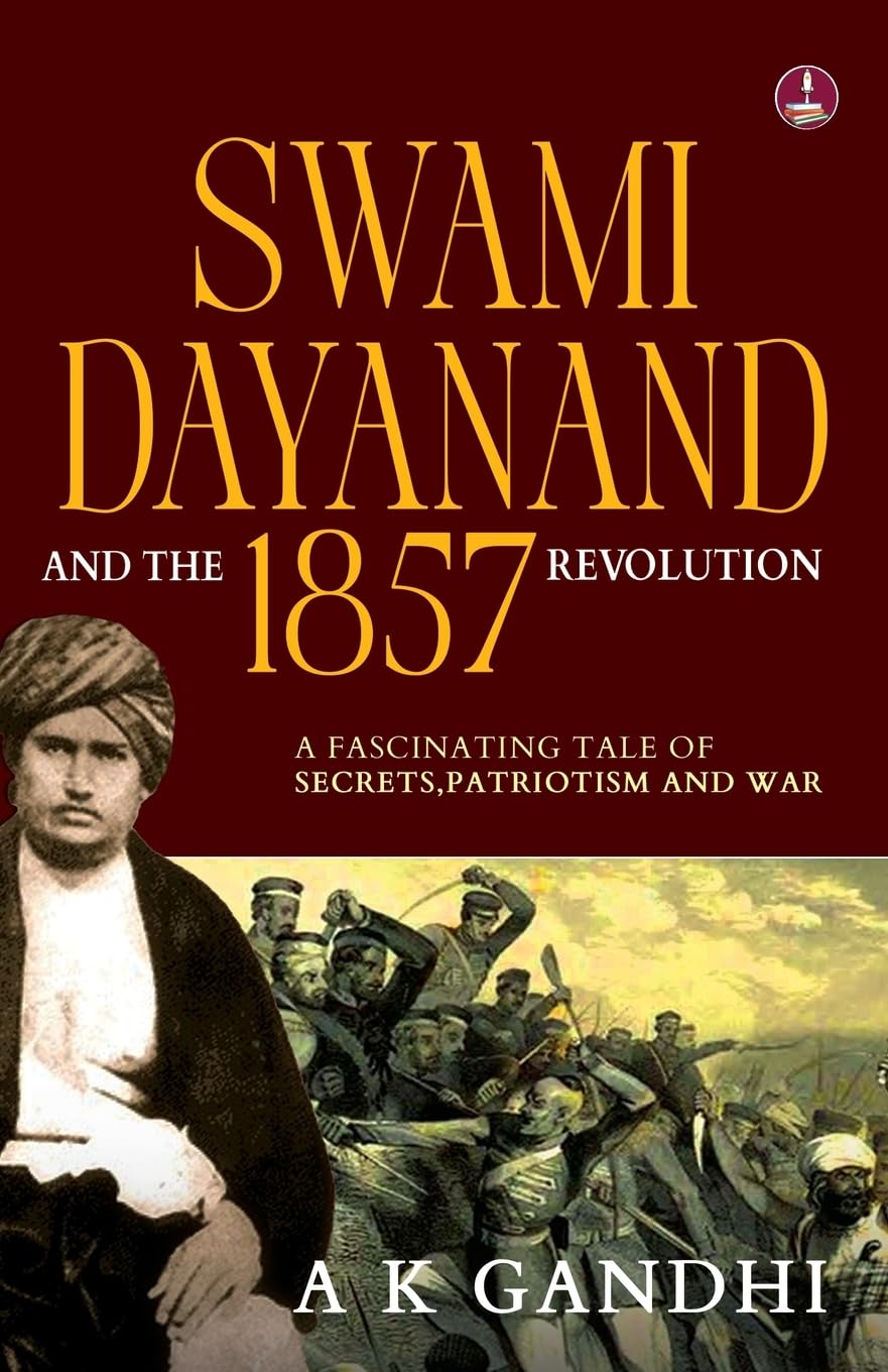 Swami Dayanand and the 1857 Revolution: A Fascinating Tale of Secrets, Patriotism and War | Rani Lakshmi Bai, Tatya Tope, Mangal