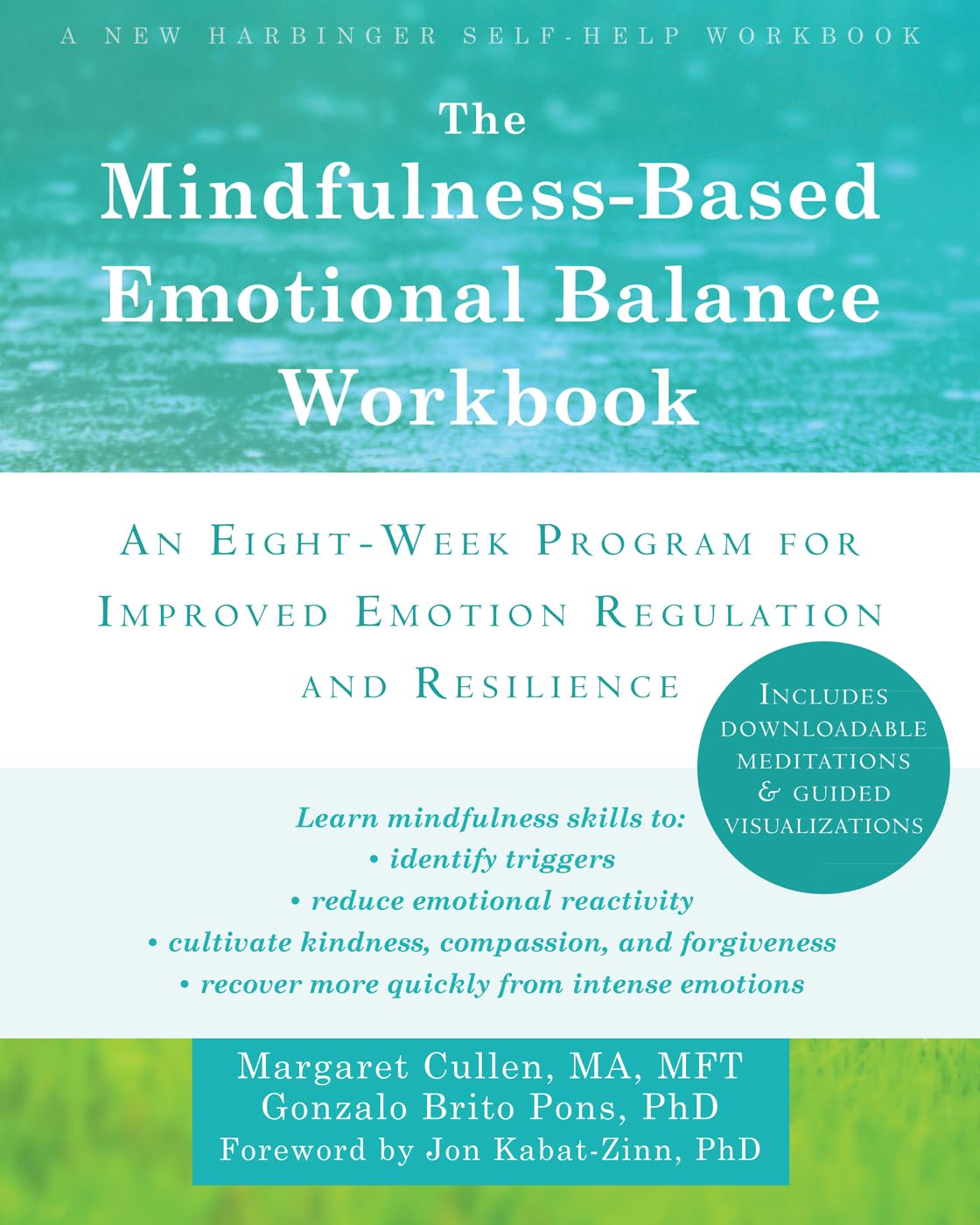 The MindfulnessBased Emotional Balance Workbook: An EightWeek Program for Improved Emotion Regulation and Resilience