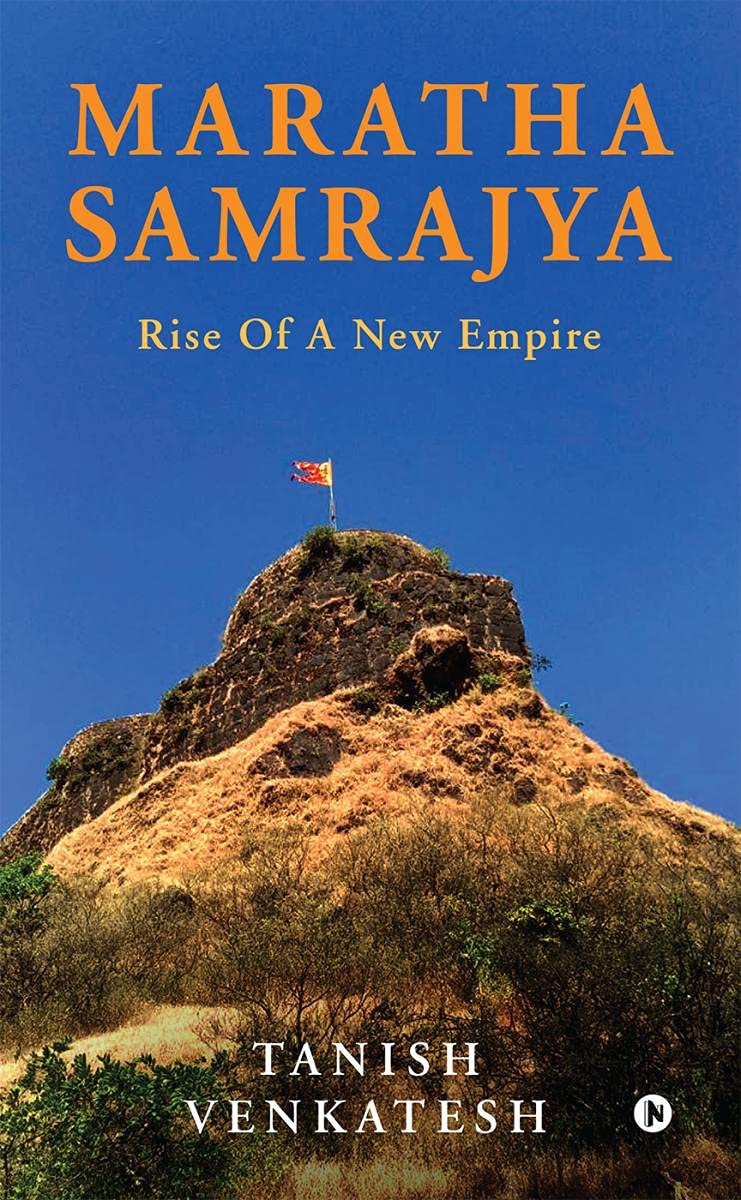 Maratha Samrajya : Rise Of A New Empire