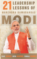 21 Leadership Lessons Of Narendra Damodardas Modi