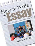 How To Write An Essay: For Students Using English As A First And Second Language