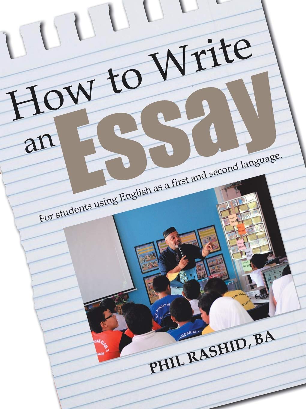 How To Write An Essay: For Students Using English As A First And Second Language