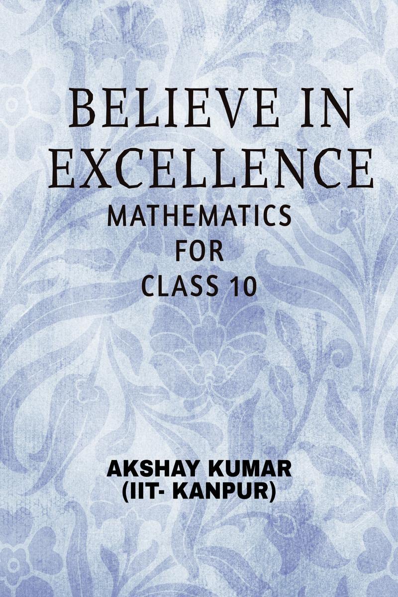 BELIEVE IN EXCELLENCE  X : For IIT Foundation And Olympiad