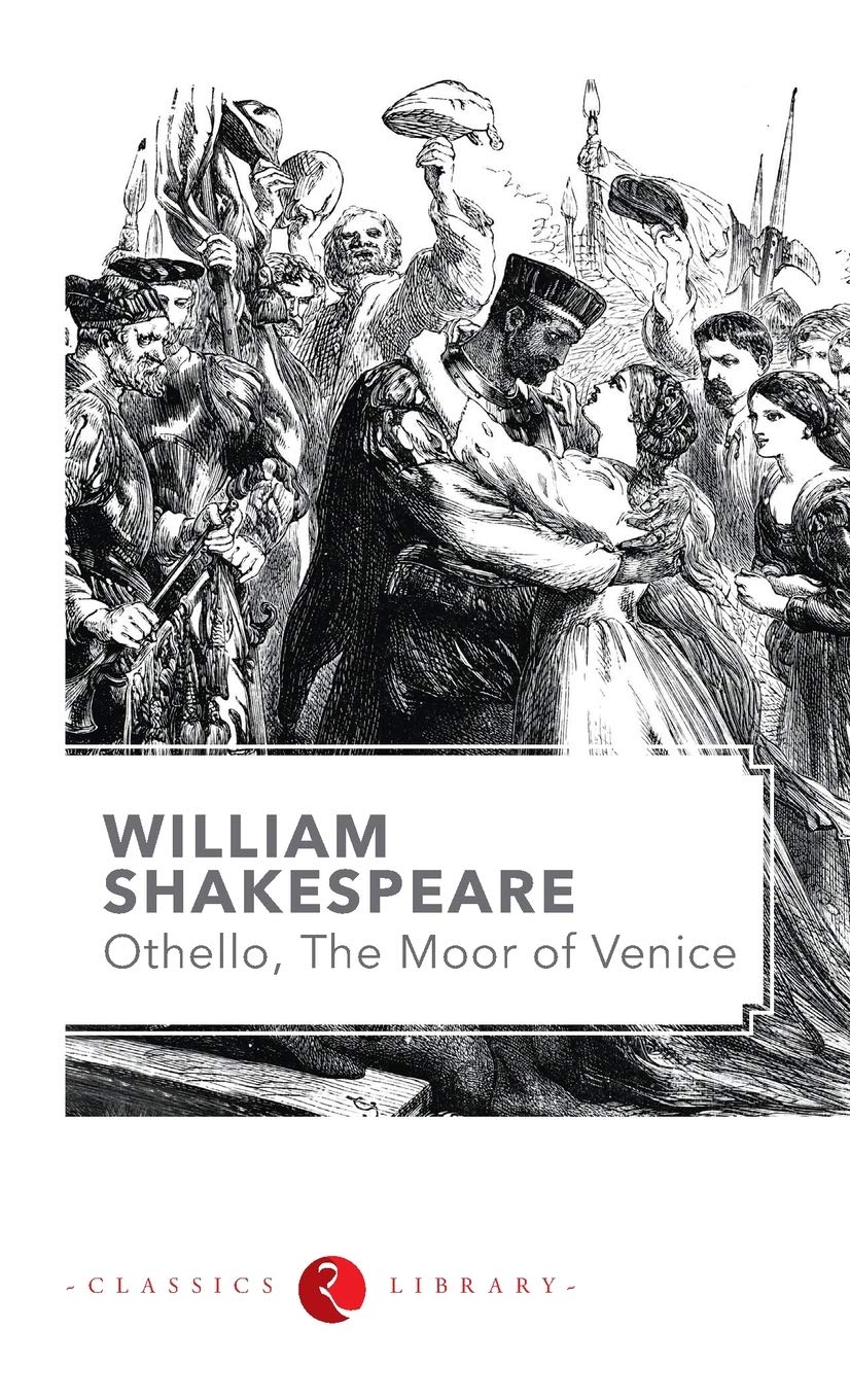 Othello, the Moor of Venice by Shakespeare