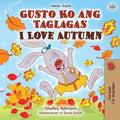 I Love Autumn (Tagalog English bilingual childrens book) (Tagalog English Bilingual Collection)