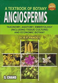 A Textbook of Botany: Angiosperms: Taxonomy, Anatomy, Embryology & Economic Botany