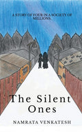 The Silent Ones : A Story Of Four In A Society Of Millions.