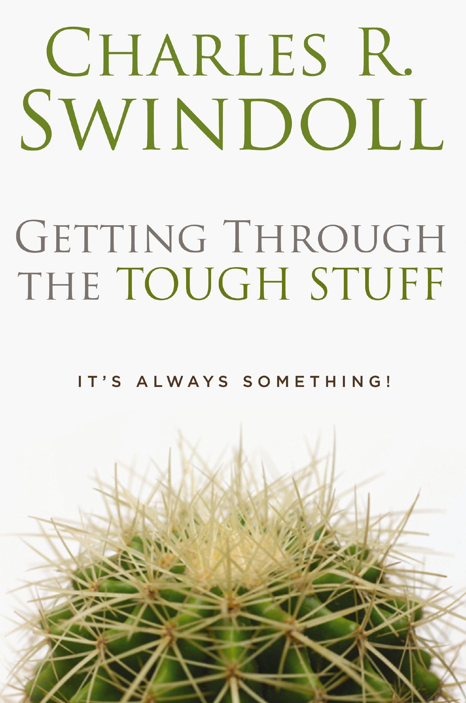 Getting Through the Tough Stuff: Its Always Something!