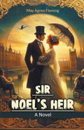 Sir NoelS Heir A Novel