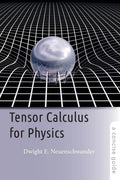 Tensor Calculus For Physics: A Concise Guide