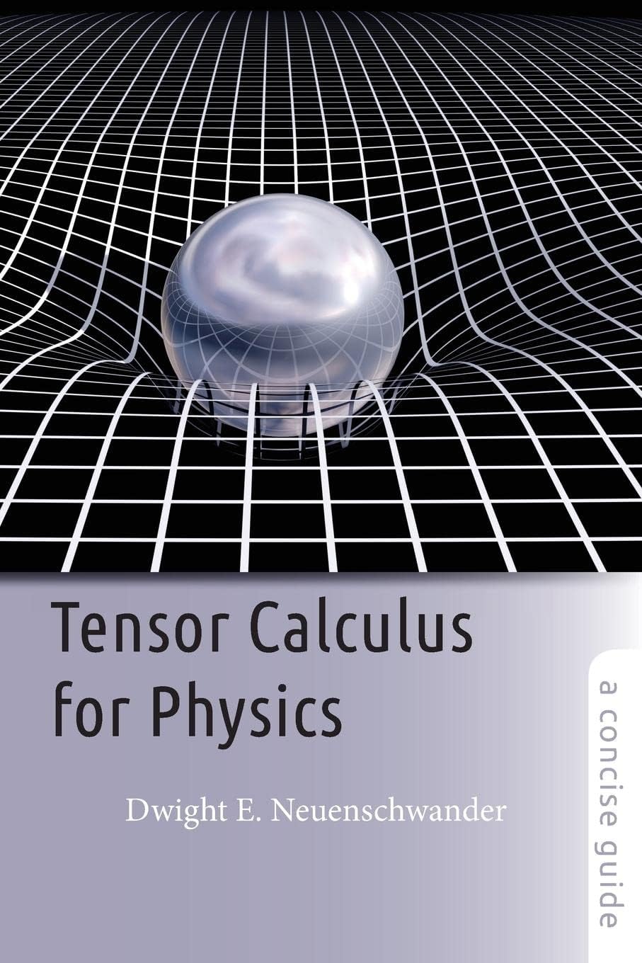 Tensor Calculus For Physics: A Concise Guide