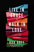 Live in Grace, Walk in Love: A 365Day Journey