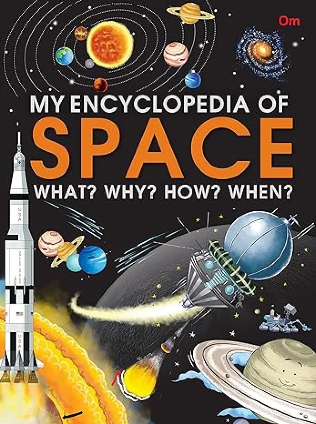 Encyclopedia : My Encyclopedia Of Space  What? Why? How? When?