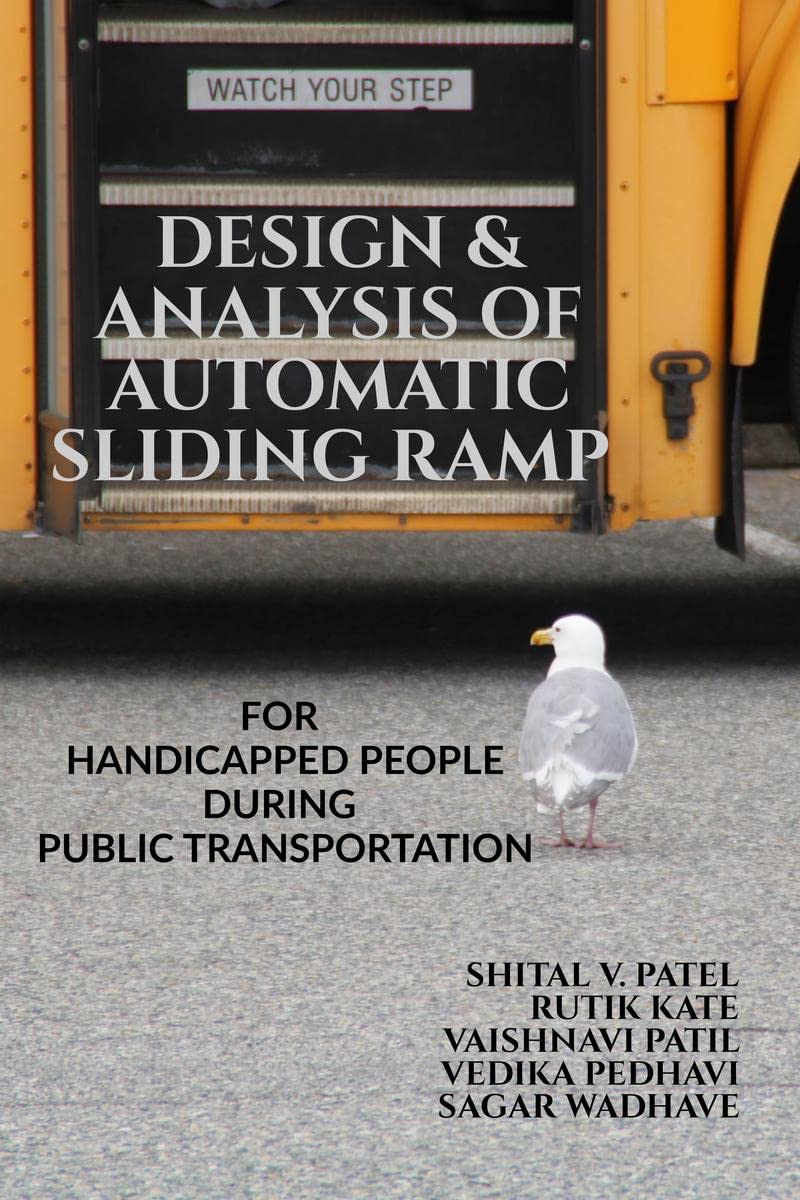 DESIGN & ANALYSIS OF AUTOMATIC SLIDING RAMP : FOR HANDICAPPED PEOPLE DURING PUBLIC TRANSPORTATION