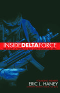 Inside Delta Force: The Story of Americas Elite Counterterrorist Unit