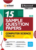 Arihant I Succeed Cbse Sample Question Papers Class 12 Computer Science Exam 2026 | 15 Sample Papers | Based On Latest Cbse Spec