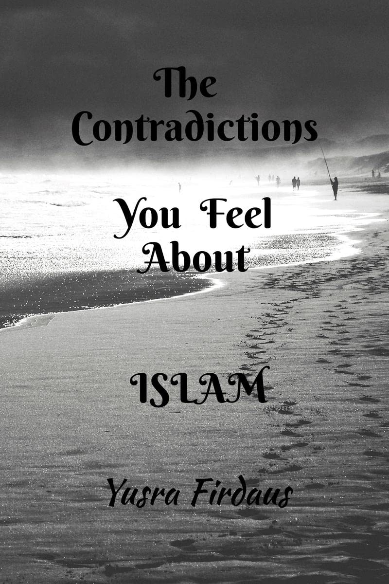 The Contradictions You Feel About Islam