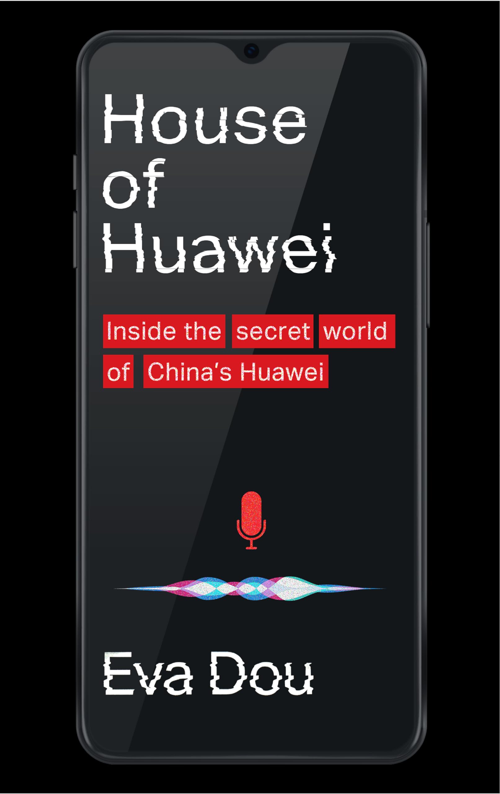 House Of Huawei: The Secret History Of ChinaS Most Powerful Company