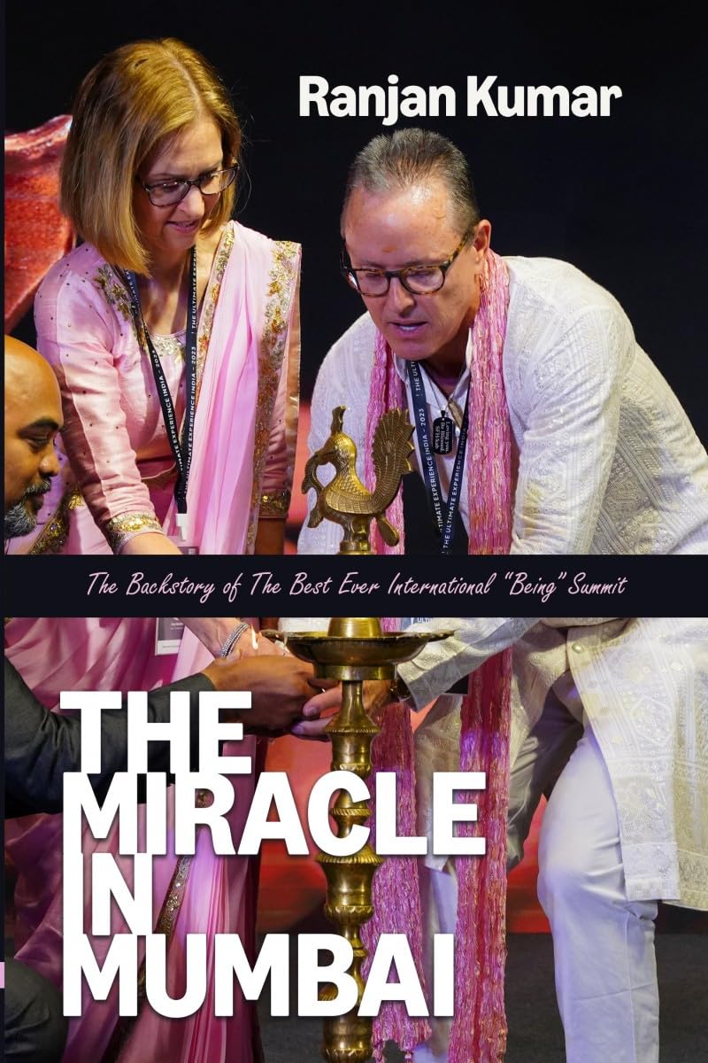 The Miracle In Mumbai: The Backstory Of The Best Ever International Being Summit