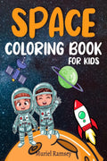 SPACE COLORING BOOK FOR KIDS : Fantastic and Fun Space Coloring Pages for Boys and Girls Ages 48