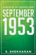 September 1953: Memoir Of An Ordinary Man