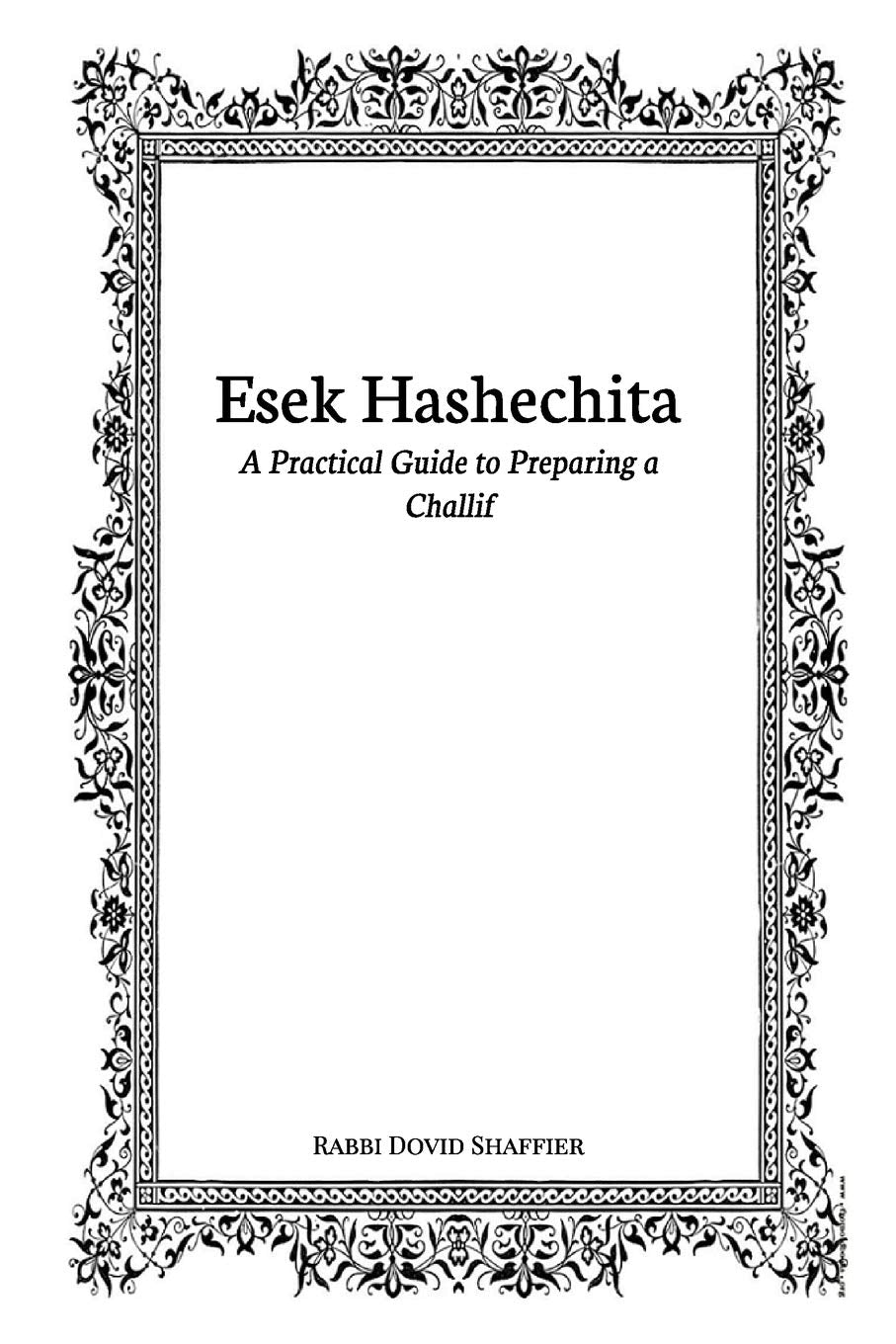 Esek Hashechita: A Practical Guide to Preparing a Challif