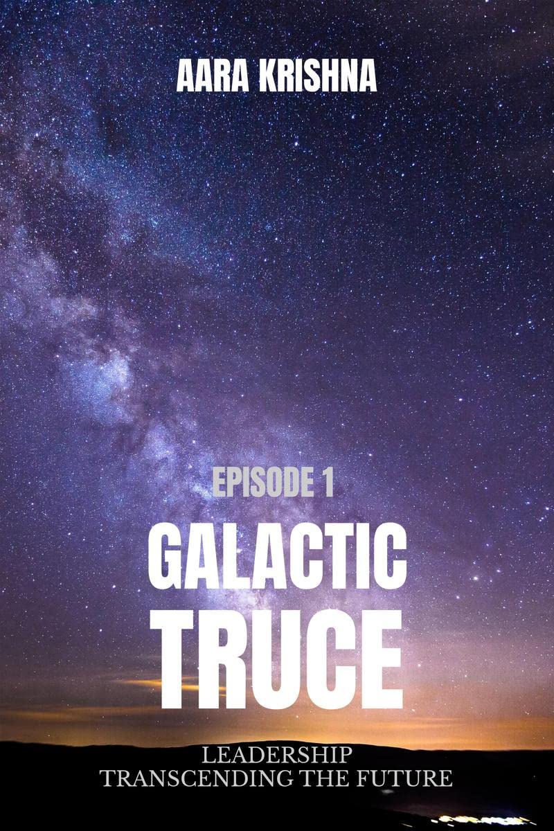 Galactic Truce : Leadership Transcending The Future  Episode 1