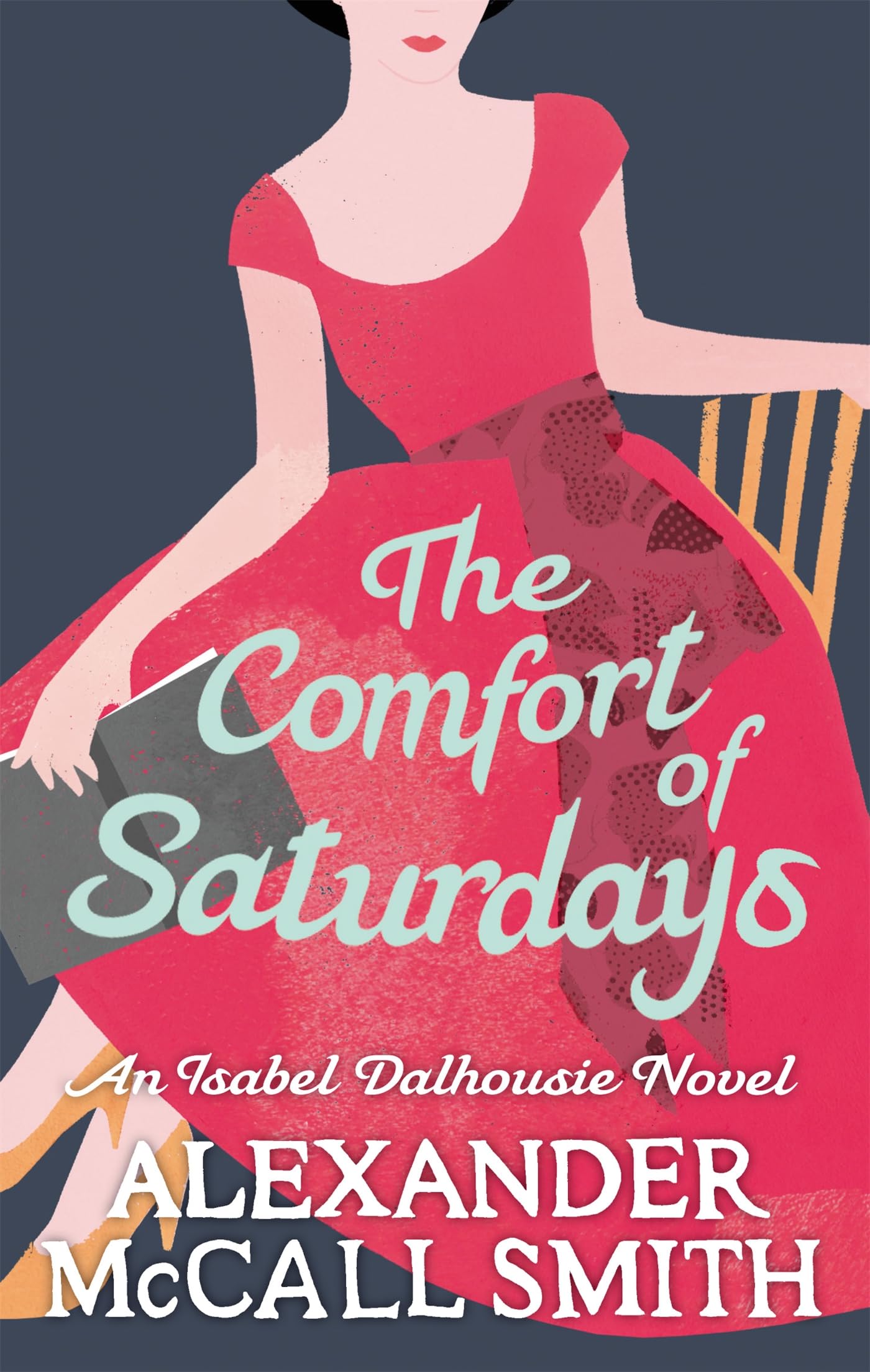 The Comfort Of Saturdays (Isabel Dalhousie Novels) Book 5