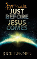Signs Youll See Just Before Jesus Comes