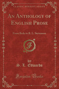 An Anthology Of English Prose: From Bede To R. L. Stevenson (Classic Reprint)