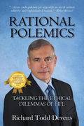 Rational Polemics: Tackling the Ethical Dilemmas of Life