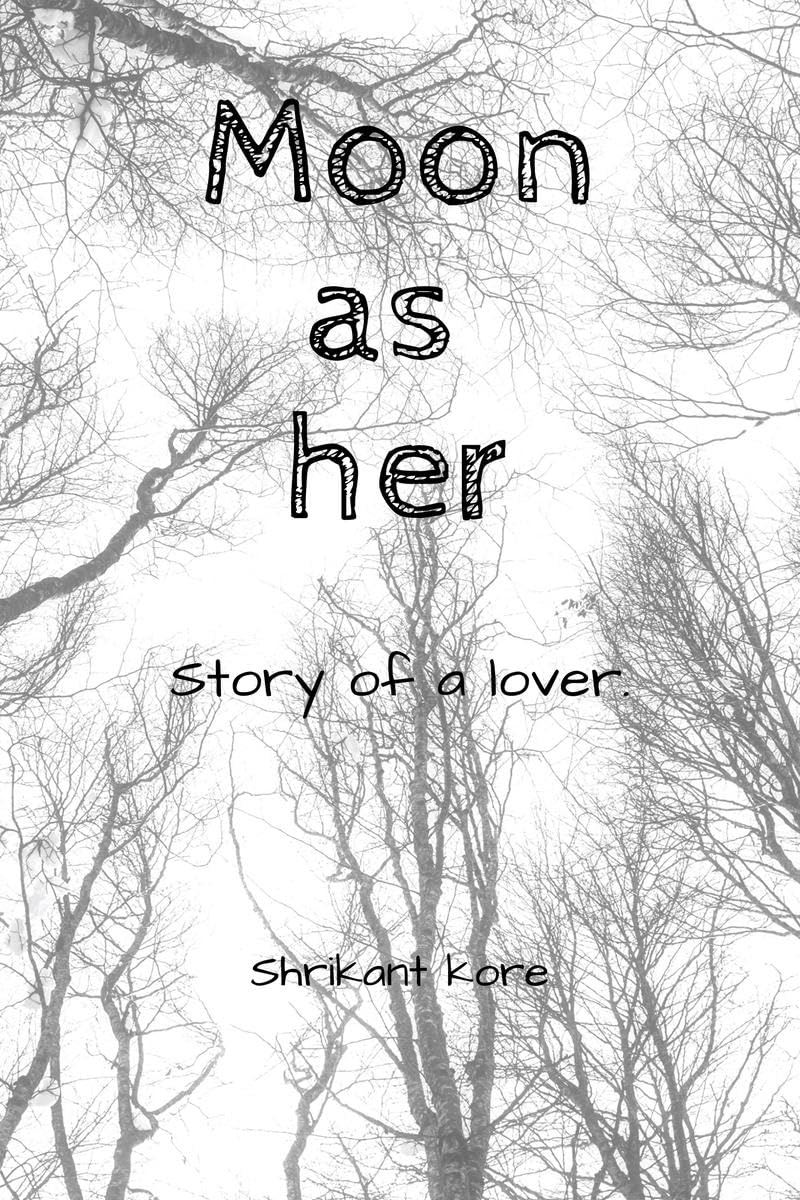 Moon as her: Story of a lover!