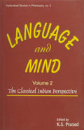 Language and Mind  Volume 2 (The Classical Indian Perspective)