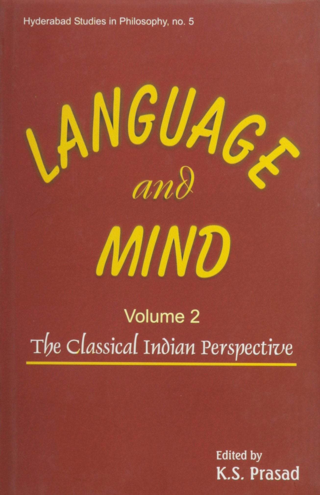 Language and Mind  Volume 2 (The Classical Indian Perspective)