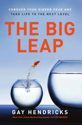 The Big Leap: Conquer Your Hidden Fear and Take Life to the Next LevelA Transformative Guide to Overcoming Fears and False Beli