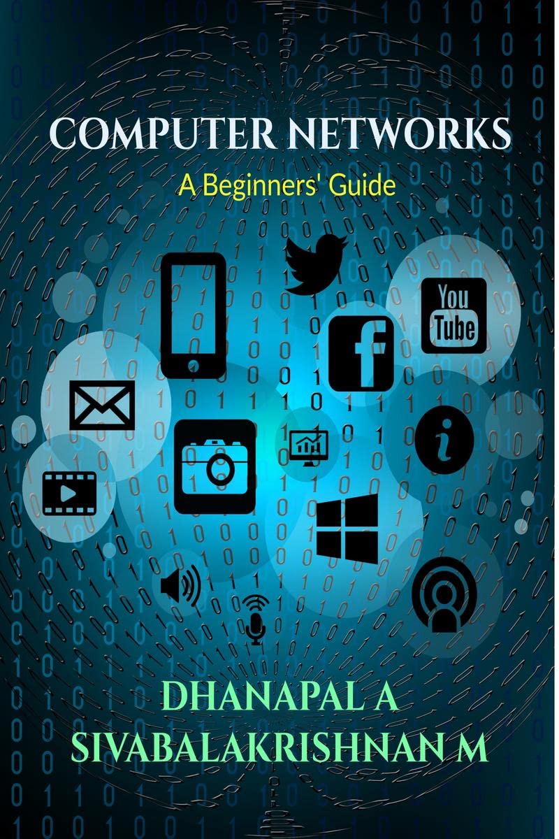 Computer Networks : A Beginners Guide