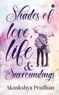 Shades Of Love, Life & Surroundings